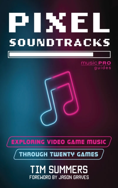 Book cover of: Pixel Soundtracks. By: Tim Summers