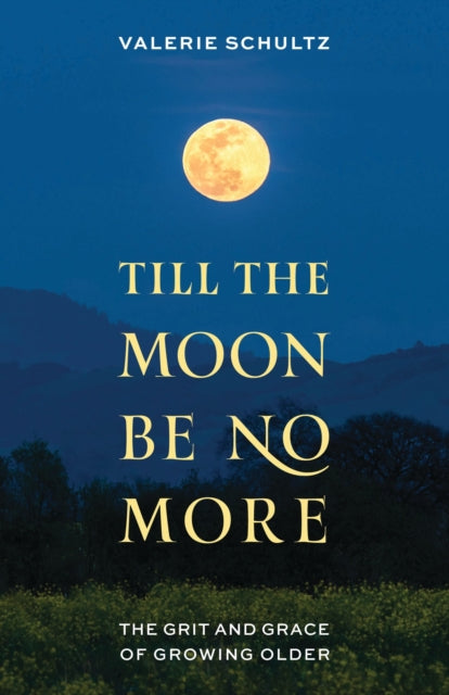 Book cover of: Till the Moon Be No More. By: Valerie Schultz