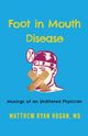Book cover of: Foot in Mouth Disease. By: Matthew Ryan Hogan