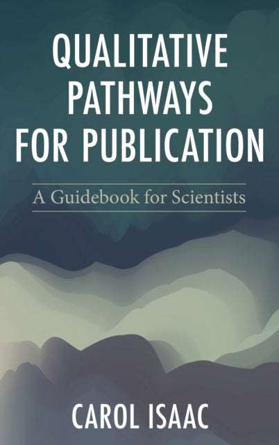 Book cover of: Qualitative Pathways for Publication. By: Carol Isaac