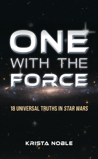 Book cover of: One with the Force. By: Krista Noble