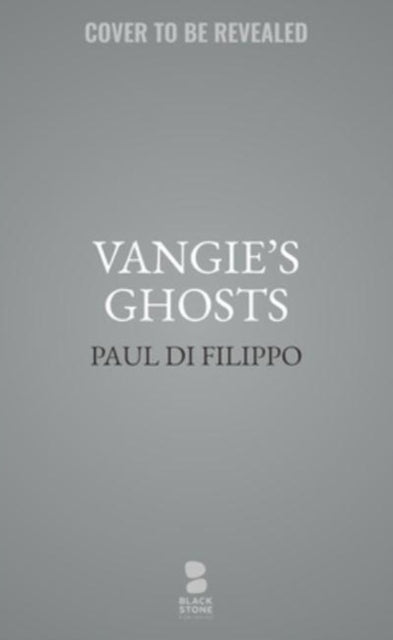 Book cover of: Vangie's Ghosts. By: Paul Di Filippo