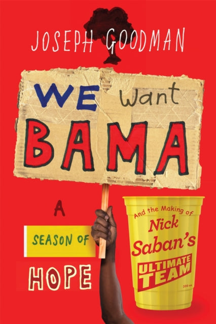 Book cover of: We Want Bama. By: Joseph Goodman