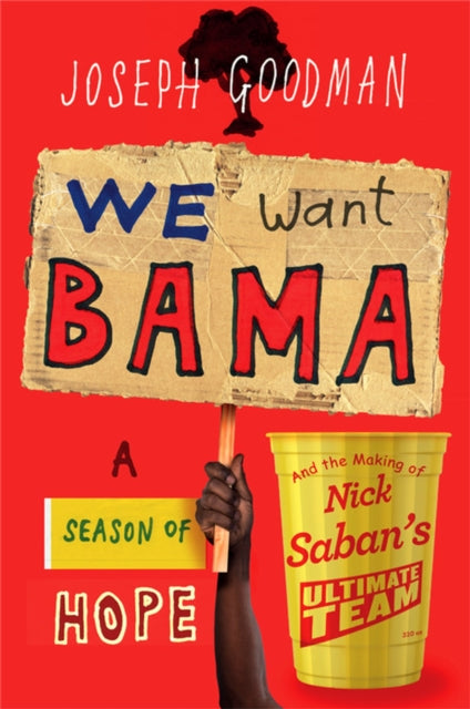 Book cover of: We Want 'Bama!. By: Joseph Goodman
