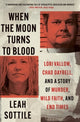 Book cover of: When the Moon Turns to Blood. By: Leah Sottile