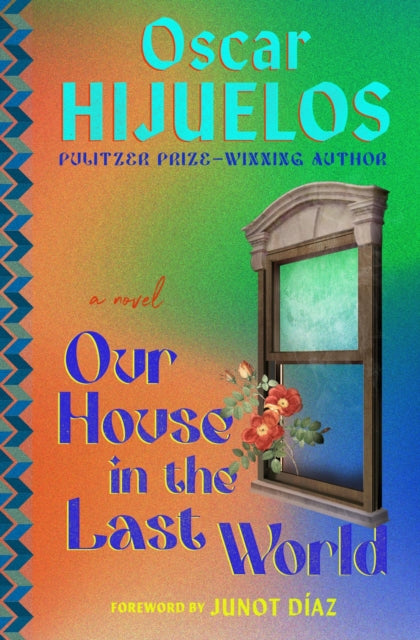 Book cover of: Our House in the Last World. By: Oscar Hijuelos