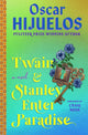 Book cover of: Twain & Stanley Enter Paradise. By: Oscar Hijuelos