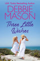 Book cover of: Three Little Wishes. By: Debbie Mason