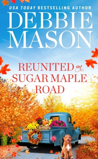 Book cover of: Reunited on Sugar Maple Road. By: Debbie Mason