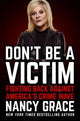 Book cover of: Don't Be a Victim. By: Nancy Grace