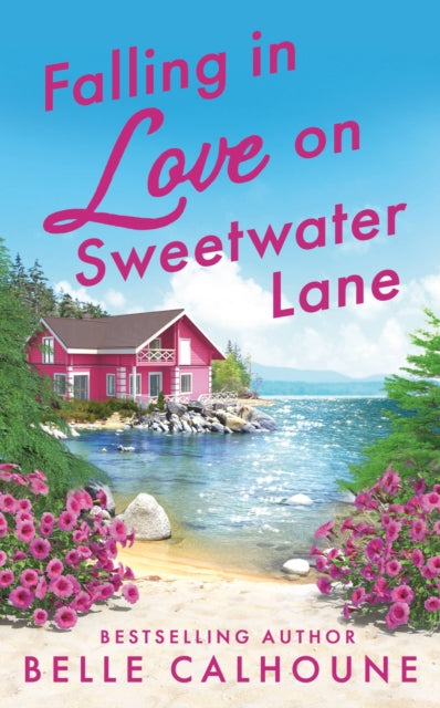 Book cover of: Falling in Love on Sweetwater Lane. By: Belle Calhoune
