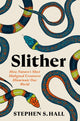 Book cover of: Slither. By: Stephen S. Hall