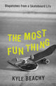 Book cover of: Most Fun Thing. By: Kyle Beachy
