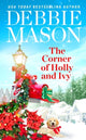 Book cover of: The Corner of Holly and Ivy. By: Debbie Mason