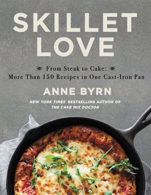 Book cover of: Skillet Love. By: Anne Byrn