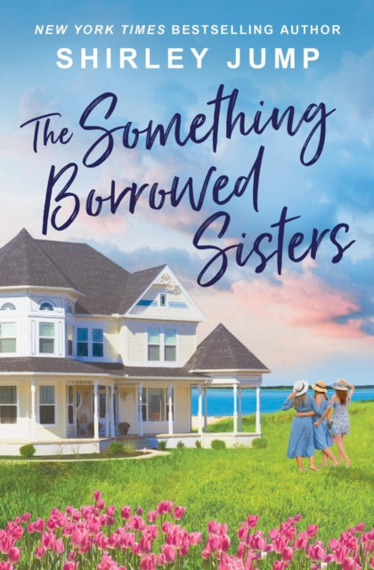 Book cover of: The Something Borrowed Sisters. By: Shirley Jump