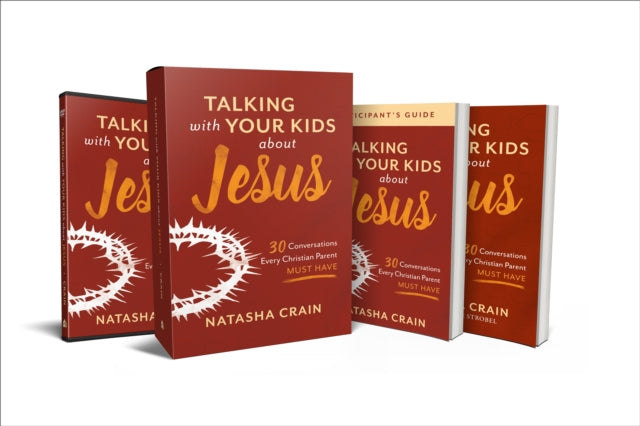 Book cover of: Talking with Your Kids about Jesus Curriculum Ki - 30 Conversations Every Christian Parent Must Have. By: Natasha Crain