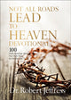 Book cover of: Not All Roads Lead to Heaven Devotional. By: Robert Jeffress