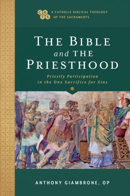 Book cover of: Bible and the Priesthood – Priestly Participation in the One Sacrifice for Sins. By: Anthony Op Giambrone