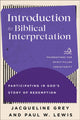 Book cover of: Introduction to Biblical Interpretation. By: Jacqueline Grey