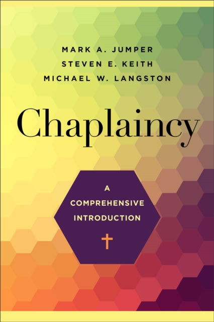 Book cover of: Chaplaincy – A Comprehensive Introduction. By: Mark A. Jumper