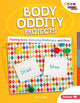 Book cover of: Body Oddity Projects. By: Rebecca Felix