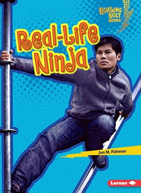 Book cover of: Real-Life Ninja. By: Jon M. Fishman