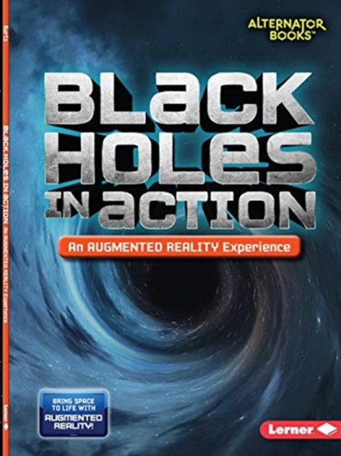 Book cover of: Black Holes in Action (An Augmented Reality Experience). By: Kevin Kurtz