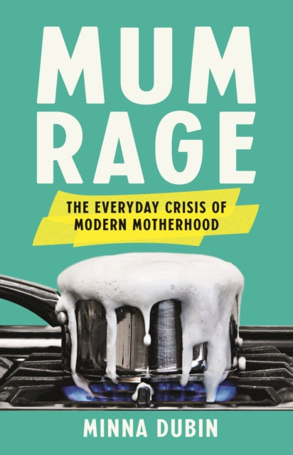 Book cover of: Mum Rage. By: Minna Dubin