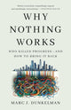Why Nothing Works, Who Killed Progress—and How to Bring It Back 9781541700215 Marc J. Dunkelman