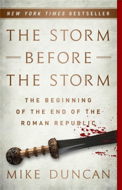 Book cover of: The Storm Before the Storm. By: Mike Duncan