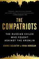 Book cover of: The Compatriots. By: Irina Borogan