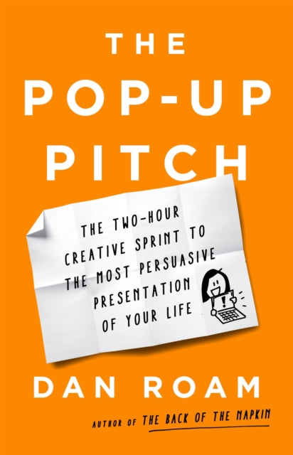 Book cover of: The Pop-up Pitch. By: Dan Roam