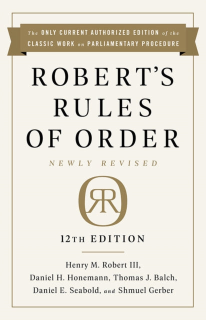 Book cover of: Robert's Rules of Order Newly Revised, 12th edition. By: Henry M., III Robert