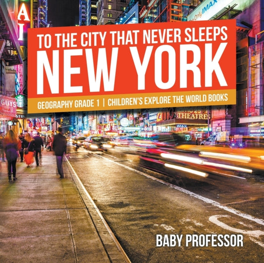 Book cover of: To The City That Never Sleeps. By: Baby Professor