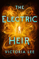 Book cover of: Electric Heir. By: Victoria Lee