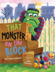 Book cover of: That Monster on the Block. By: Sue Ganz-Schmitt