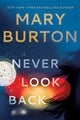 Book cover of: Never Look Back. By: Mary Burton