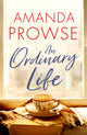Book cover of: Ordinary Life. By: Amanda Prowse