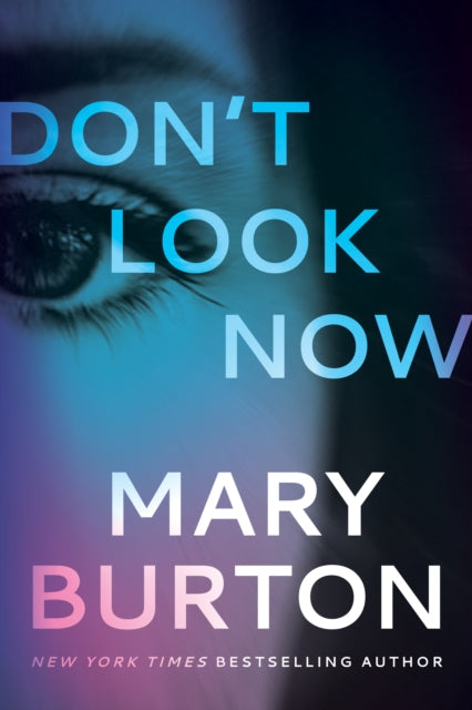 Book cover of: Don't Look Now. By: Mary Burton