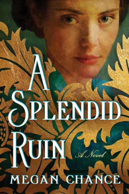 Book cover of: Splendid Ruin. By: Megan Chance