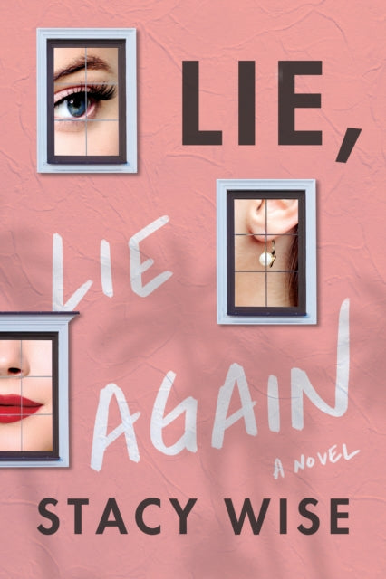Book cover of: Lie, Lie Again. By: Stacy Wise