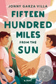Book cover of: Fifteen Hundred Miles from the Sun. By: Jonny Garza Villa