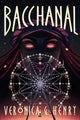 Book cover of: Bacchanal. By: Veronica G. Henry