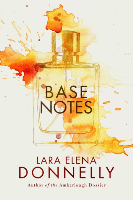 Book cover of: Base Notes. By: Lara Elena Donnelly
