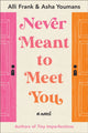 Book cover of: Never Meant to Meet You. By: Alli Frank