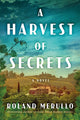 Book cover of: Harvest of Secrets. By: Roland Merullo