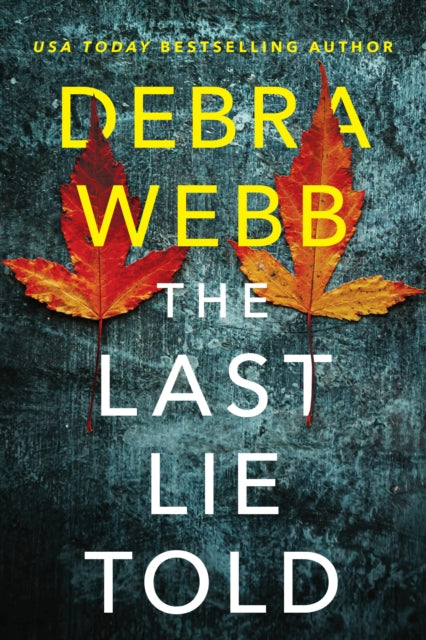 Book cover of: Last Lie Told. By: Debra Webb