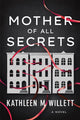 Book cover of: Mother of All Secrets. By: Kathleen M. Willett