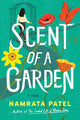 Book cover of: Scent of a Garden. By: Namrata Patel